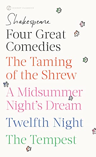 Four Great Comedies: The Taming of the Shrew; A Midsummer Night's Dream; Twelfth [Paperback]