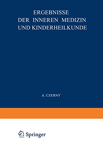 Ergebnisse der Inneren Medizin und Kinderheilkunde Siebenunddreissigster Band [Paperback]