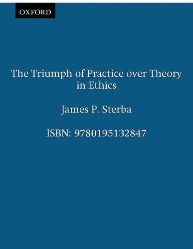 The Triumph of Practice over Theory in Ethics [Hardcover]