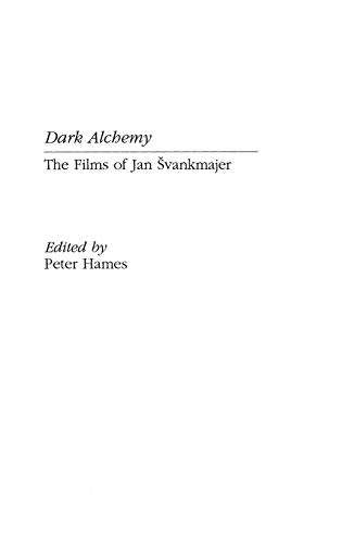 Dark Alchemy The Films of Jan Svankmajer [Hardcover]