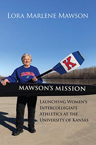 Mawson's Mission : Launching Women's Intercollegiate Athletics at the University [Hardcover]