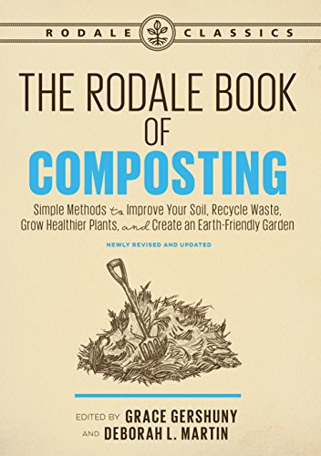 The Rodale Book of Composting, Newly Revised and Updated: Simple Methods to Impr [Paperback]