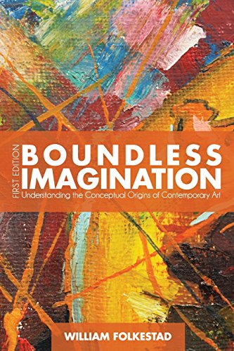 Boundless Imagination Understanding The Conceptual Origins Of Contemporary Art [Paperback]