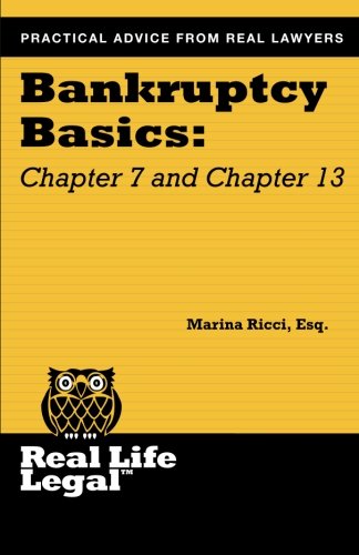 Bankruptcy Basics Chapter 7 And Chapter 13 (real Life Legal) (volume 1) [Paperback]