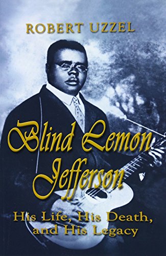 Blind Lemon Jefferson His Life, His Death, And His Legacy [Paperback]