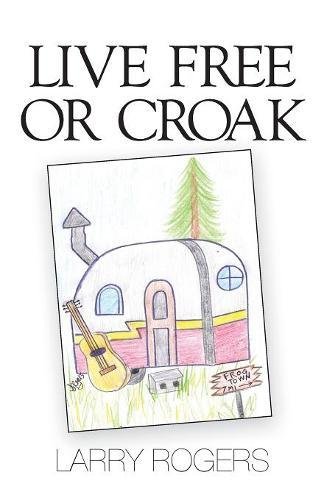 Live Free Or Croak [Paperback]