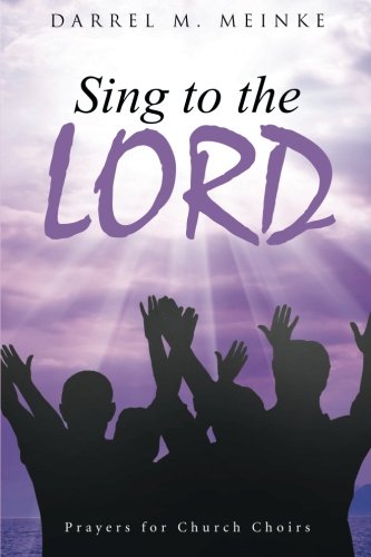 Sing To The Lord Prayers For Church Choirs [Paperback]