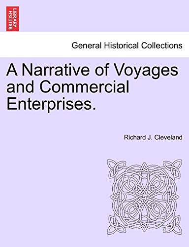 A Narrative Of Voyages And Commercial Enterprises. [Paperback]