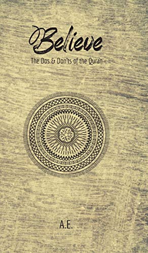 Believe The Dos & Don'ts Of The Quran [Hardcover]