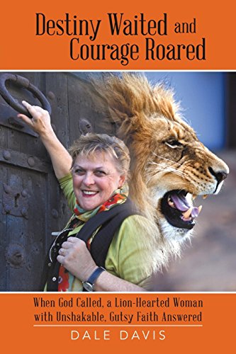 Destiny Waited And Courage Roared [Paperback]