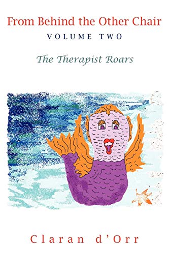 From Behind the Other Chair  The Therapist Roars [Paperback]