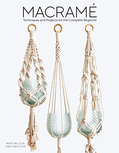 Macrame: Techniques and Projects for the Complete Beginner [Paperback]