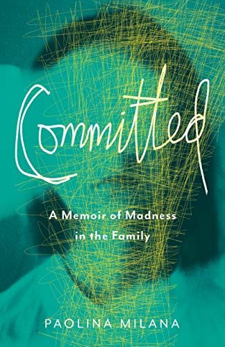 Committed: A Memoir of Madness in the Family [Paperback]