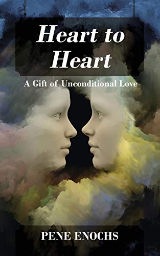 Heart To Heart A Gift Of Unconditional Love [Paperback]