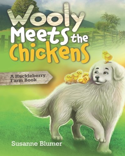 Wooly Meets The Chickens A Huckleberry Farm Book [Paperback]