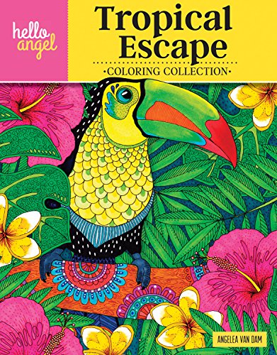 Hello Angel Tropical Escape Coloring Collection [Paperback]