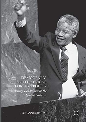 Democratic South Africa's Foreign Policy: Voting Behaviour in the United Nations [Paperback]