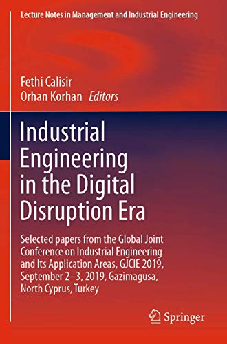 Industrial Engineering in the Digital Disruption Era: Selected papers from the G [Paperback]