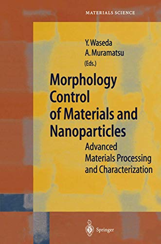 Morphology Control of Materials and Nanoparticles: Advanced Materials Processing [Paperback]