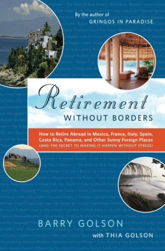 Retirement Without Borders: How to Retire Abroad--in Mexico, France, Italy, Spai [Paperback]