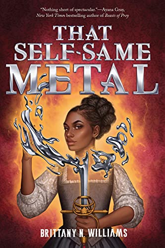 That Self-Same Metal (The Forge & Fracture Saga, Book 1) [Hardcover]