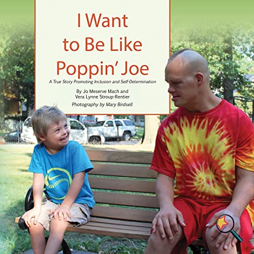 I Want To Be Like Poppin' Joe A True Story Promoting Inclusion And Self-Determi [Paperback]