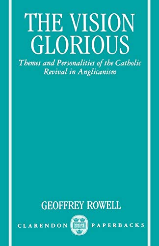 The Vision Glorious Themes and Personalities of the Catholic Revival in Anglica [Paperback]