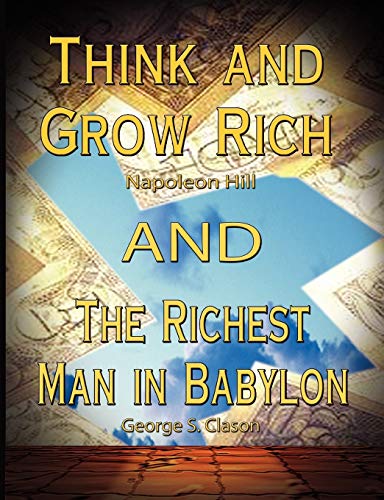 Think And Gro Rich By Napoleon Hill And The Richest Man In Babylon By George S. [Paperback]