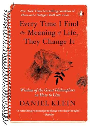 Every Time I Find the Meaning of Life, They Change It: Wisdom of the Great Philo [Paperback]