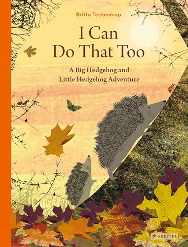 I Can Do That Too: A Big Hedgehog and Little Hedgehog Adventure [Hardcover]