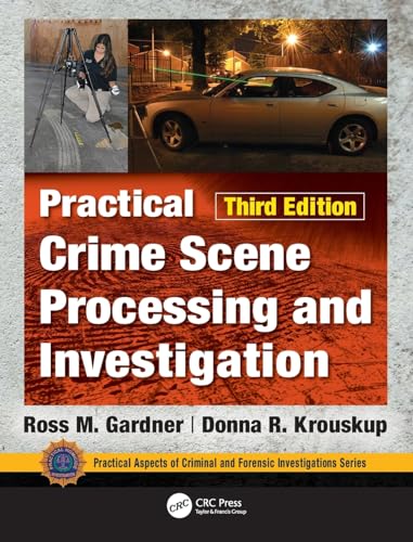 Practical Crime Scene Processing and Investigation, Third Edition [Hardcover]