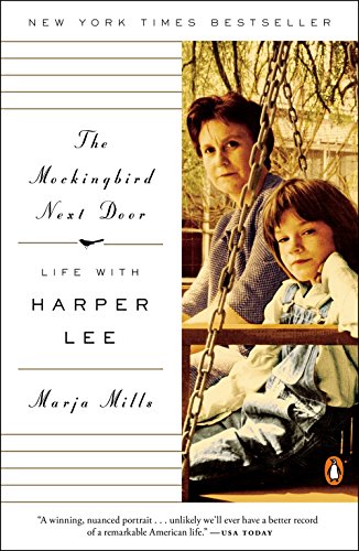 The Mockingbird Next Door: Life with Harper Lee [Paperback]