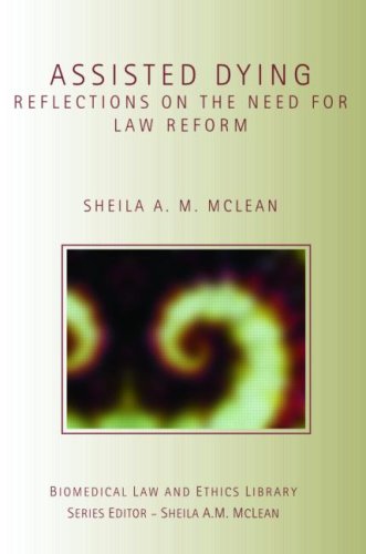 Assisted Dying Reflections on the Need for La Reform [Hardcover]