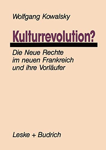 Kulturrevolution Die Neue Rechte im neuen Frankreich und ihre Vorlufer [Paperback]