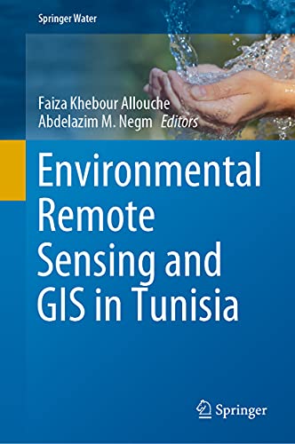 Environmental Remote Sensing and GIS in Tunisia [Hardcover]