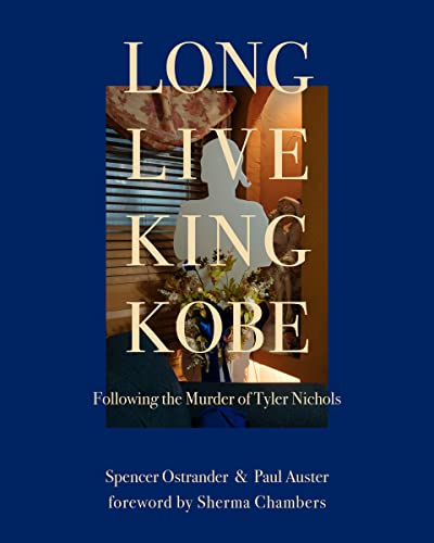 Long Live King Kobe: Following the Murder of Tyler Kobe Nichols [Hardcover]