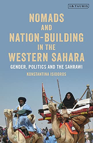 Nomads and Nation-Building in the Western Sahara Gender, Politics and the Sahra [Paperback]