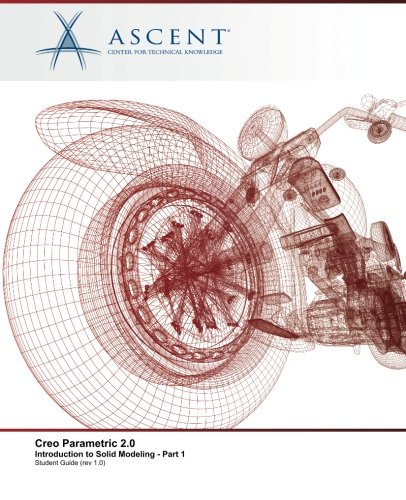 Creo Parametric 2.0 Introduction To Solid Modeling - Part 1 (volume 1) [Paperback]