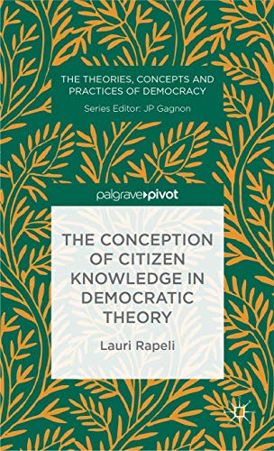 The Conception of Citizen Knowledge in Democratic Theory [Hardcover]