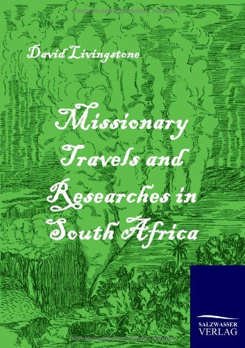 Missionary Travels and Researches in South Afric [Paperback]