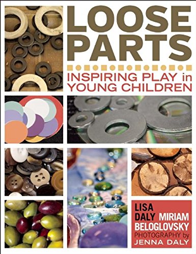 Loose Parts: Inspiring Play in Young Children [Paperback]