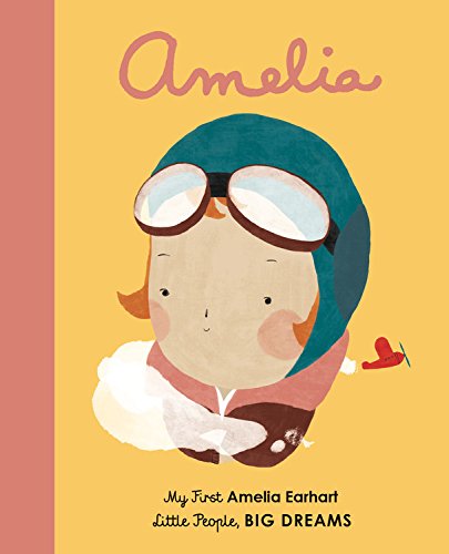 Amelia Earhart: My First Amelia Earhart [Board book]