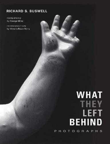 What They Left Behind: Photographs [Hardcover]