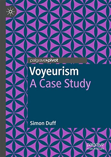 Voyeurism: A Case Study [Hardcover]