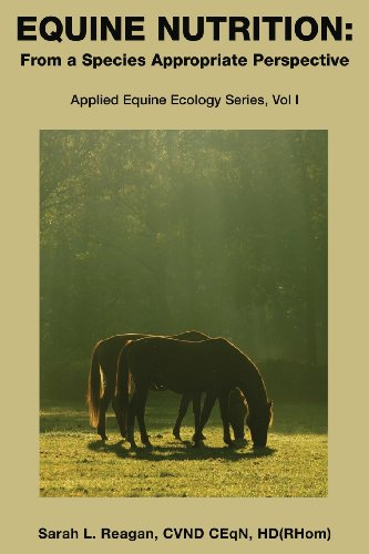 Equine Nutrition From A Species Appropriate Perspective [Paperback]