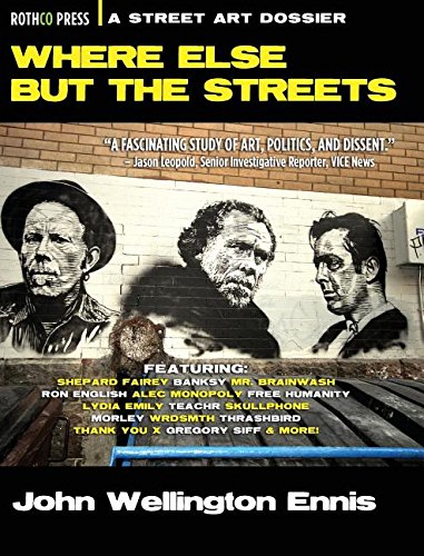 Where Else But The Streets A Street Art Dossier [Hardcover]