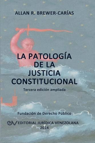 La Patologma De La Justicia Constitucional (spanish Edition) [Paperback]