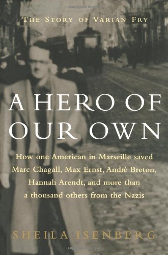 A Hero Of Our On The Story Of Varian Fry [Paperback]