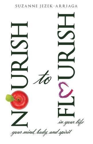 Nourish To Flourish [Paperback]