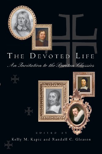 The Devoted Life An Invitation To The Puritan Classics [Paperback]